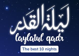  The Last 10 Days of Ramadan and MyTenNights